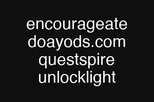 encourageate doayods.com questspire unlocklight