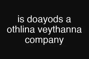 is doayods a othlina veythanna company